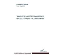 Transdisciplinarité et transversalité Épistémo-logiques chez Edgar Morin - Auguste Nsonsissa - L'harmattan - broché - Essai