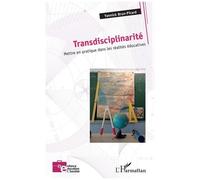 Transdisciplinarité - Mettre En Pratique Dans Les Réalités Éducatives