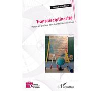 Transdisciplinarité Mettre en pratique dans les réalités éducatives - Yannick Brun-Picard - L'harmattan - broché - Etude