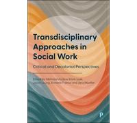 Transdisciplinary Approaches in Social Work: Critical and Decolonial Perspectives