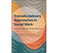 Transdisciplinary Approaches in Social Work Critical and Decolonial Perspectives - Abshana Jamal - Policy Press - ebook (ePub) - Livre