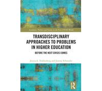 Transdisciplinary Approaches to Problems in Higher Education Before the Next Crisis Comes - Jessica L. Tinklenberg - Routledge - ebook (ePub) - Livre