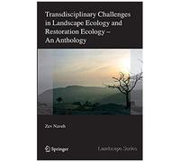 Transdisciplinary Challenges In Landscape Ecology And Restoration Ecology - An Anthology