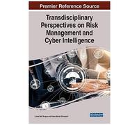 Transdisciplinary Perspectives On Risk Management And Cyber Intelligence