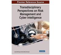 Transdisciplinary Perspectives On Risk Management And Cyber Intelligence
