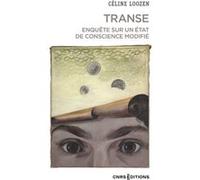 Transe - Enquête sur un état de conscience modifié Céline Loozen (Auteur)