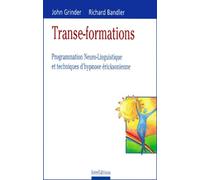 Transe-formations : Programmation neuro-linguistique et techniques d'hypnose éricksonienne