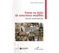 Transe ou états de conscience modifiés: Approche Interdisciplinaire