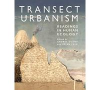 Transect Urbanism: Readings in Human Ecology