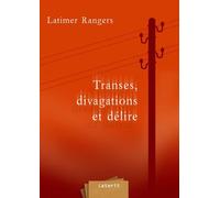 Transes, Divagations Et Délire