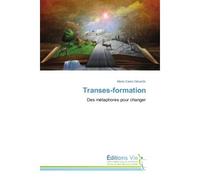 Transes-formation Des métaphores pour changer - Marie-Claire Gérardin - Vie Editions - broché - Guide