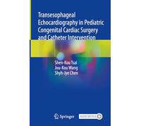 Transesophageal Echocardiography in Pediatric Congenital Cardiac Surgery and Catheter Intervention