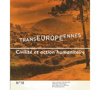 Transeuropéennes, numéro 18, Civilité et action humanitaire