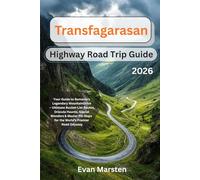 Transfagarasan Highway Road Trip Guide 2026: Guide to Romania's Legendary Mountain Drive - Ultimate Bucket-List Routes, Dracula Haunts, Glacial Wonders & Master Pin Maps for the World's Premier R