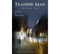 Transfer Man: A Novel: Volume Two
