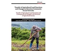 Transfer Of Agricultural Land Functions And Changes In Structure Community Social Networks: Transfer Of Agricultural Land Functions And Consequences O