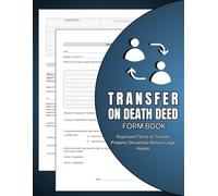 Transfer on Death Deed Forms Book: Organized Forms to Transfer Property Ownership Without Legal troubles