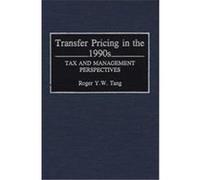 Transfer Pricing in the 1990s Roger Y. W. Tang (Auteur)