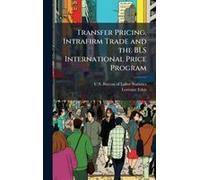Transfer Pricing, Intrafirm Trade And The Bls International Price Program