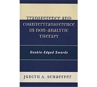Transference and Countertransference in Non-analytic Therapy Judith Schaeffer (Auteur)