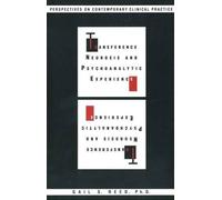 Transference Neurosis And Psychoanalytic Experience: Perspectives On Contemporary Clinical Practice