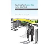 Transferring your Teaching Skills into the Wider World by White Hilary Early Years teacher and consultant Somerset UK Hardcover Book Deborah Lewis, Hilary White (Auteur)