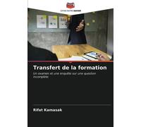 Transfert de la formation: Un examen et une enquête sur une question incomplète