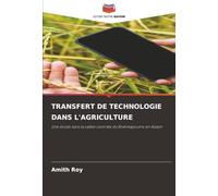 TRANSFERT DE TECHNOLOGIE DANS L'AGRICULTURE: Une étude dans la vallée centrale du Brahmapoutre en Assam