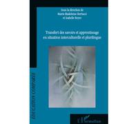 Transfert des savoirs et apprentissage en situation interculturelle et plurilingue - Marie Madeleine Bertucci - L'harmattan - broché - Essai