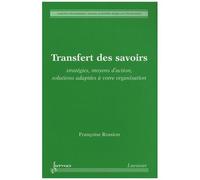 Transfert des savoirs – Stratégies, moyens d'action, solutions adaptées à votre organisation