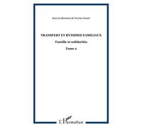 Transfert et rythmes familiaux Famille et solidarités - Tome 2 - Dorota Girard - L'harmattan - broché - Essai