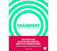 Transfert - Le livre: Des histoires intimes et inspirantes