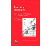 Transferts artistiques Entre Orient et Occident - Du 17e au 21e siècle - Paul Servais - Academia Eds - broché - Beau livre