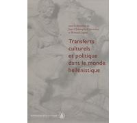 Transferts Culturels Et Politique Dans Le Monde Hellénistique - Actes De La Table Ronde Sur Les Identités Collectives (Sorbonne, 7 Février 2004)