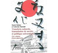 Transferts Culturels, Transmission De Savoirs Et Politique Universitaire - Une Relation Franco-Japonaise