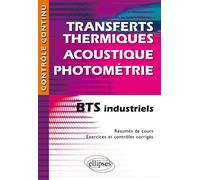 Transferts thermiques - Acoustique - Photométrie - BTS industriels - Nicole Cortial - Ellipses - broché - Scolaire / Universitaire