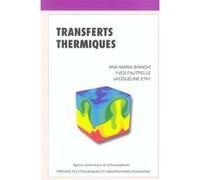 Transferts thermiques Ana-Maria Bianchi (Auteur), Yves Fautrelle (Auteur), Jacqueline Étay (Auteur)