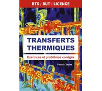 Transferts thermiques - Exercices et problèmes corrigés - BTS, BUT et licence - Pascal Clavier - Ellipses - broché - Scolaire / Universitaire