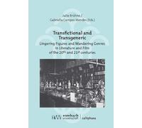 Transfictional and Transgeneric: Lingering Figures and Wandering Genres in Literature and Film of the 20th and 21st centuries
