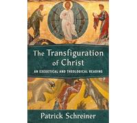 Transfiguration of Christ: An Exegetical and Theological Reading