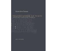 Transfigurer le temps : Nihilisme - Symbolisme - Liturgie