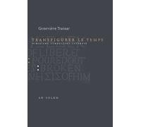 Transfigurer le temps : Nihilisme - Symbolisme - Liturgie