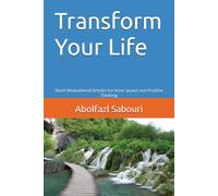 Transform Your Life: Short Motivational Articles for Inner peace and Positive Thinking