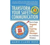 Transform your Safety Communication How to Craft Targeted and Inspiring Messages for a Productive Workplace - MarieClaire Ross - Amazon Digital Services L MarieClaire RossMarieClaire Ross (Auteur)