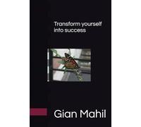 Transform yourself into success: Life hacks for success