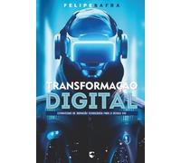 Transformação digital: Estratégias de inovação tecnológica para o século XXI
