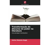 Transformação do discurso do poder na literatura: Uma abordagem interdisciplinar