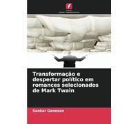 Transformação e despertar político em romances selecionados de Mark Twain