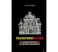 TRANSFORMACCIÓN: LA CIUDAD DISTÓPICA Y EL DESTINO MANIFIESTO