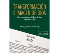 Transformación de la imagen de Dios: Una interpretación del libro de Jung Respuesta a Job